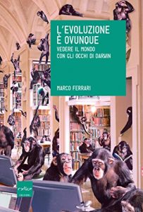 Baixar L’evoluzione è ovunque. Vedere il mondo con gli occhi di Darwin pdf, epub, ebook