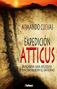 Baixar EXPEDICIÓN ATTICUS: (Buscaban una reliquia y encontraron el infierno) (Spanish Edition) pdf, epub, ebook