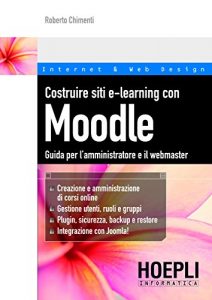 Baixar Costruire siti e-learning con Moodle: Guida per l’amministratore e il webmaster (Internet e web design) pdf, epub, ebook