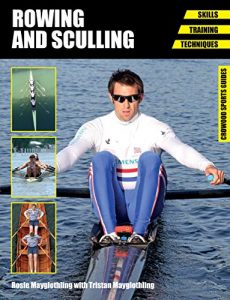 Baixar Rowing and Sculling: Skills. Training. Techniques (Crowood Sports Guides) pdf, epub, ebook