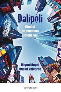 Baixar DALÍPOLI: amor, intriga y suspense en las entrañas de una ciudad distópica. (Spanish Edition) pdf, epub, ebook