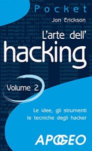 Baixar L’arte dell’hacking – volume 2 (Pocket) pdf, epub, ebook