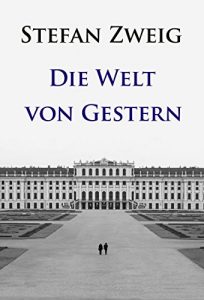 Baixar Die Welt von Gestern: Erinnerungen eines Europäers (German Edition) pdf, epub, ebook