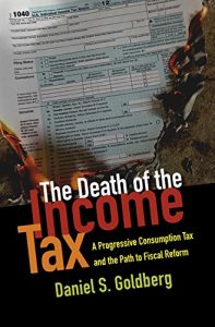 Baixar The Death of the Income Tax: A Progressive Consumption Tax and the Path to Fiscal Reform pdf, epub, ebook