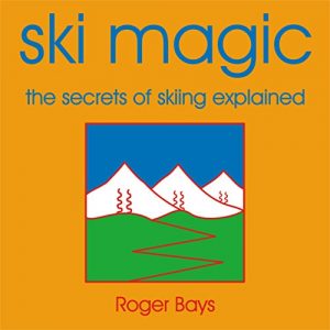 Baixar Ski Magic: The Secrets of Skiing Explained (English Edition) pdf, epub, ebook