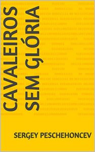 Baixar Cavaleiros Sem Glória (Portuguese Edition) pdf, epub, ebook