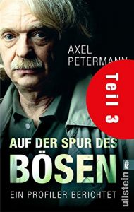 Baixar Auf der Spur des Bösen (Teil 3): Ein Profiler berichtet (German Edition) pdf, epub, ebook