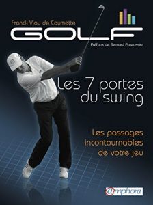 Baixar Golf : les 7 portes du swing: Les passages incontournables de votre jeu (ARTICLES SANS C) pdf, epub, ebook