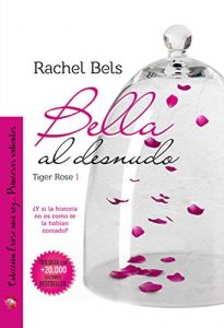 Baixar Bella al desnudo: Tiger Rose I (Spanish Edition) pdf, epub, ebook