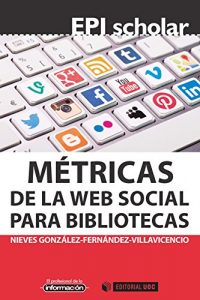Baixar Métricas de la web social para bibliotecas (EPI Scholar) pdf, epub, ebook