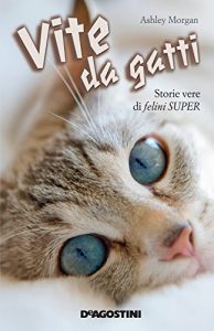 Baixar Vite da gatti: Storie vere di felini super pdf, epub, ebook