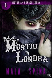 Baixar Mostri di Londra: Urban Fantasy e Orrore (Victorian Horror Story Vol. 1) pdf, epub, ebook