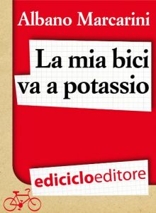 Baixar La mia bici va a potassio. Milano-Roma a due banane all’ora (Biblioteca del ciclista) pdf, epub, ebook