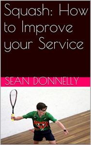 Baixar Squash: How to Improve your Service (English Edition) pdf, epub, ebook