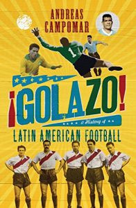 Baixar ¡Golazo!: A History of Latin American Football (English Edition) pdf, epub, ebook
