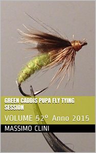 Baixar Green Caddis Pupa Fly Tying Session: VOLUME 52° Anno 2015 pdf, epub, ebook