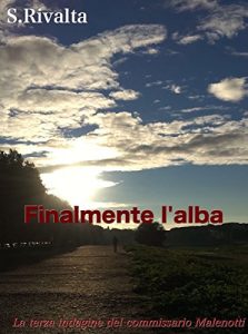 Baixar Finalmente l’alba: La terza indagine del commissario Malenotti pdf, epub, ebook