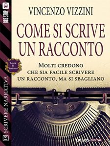 Baixar Come si scrive un racconto (Scuola di scrittura Scrivere narrativa) pdf, epub, ebook