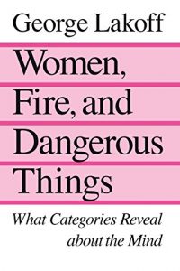 Baixar Women, Fire, and Dangerous Things: What Categories Reveal About the Mind pdf, epub, ebook
