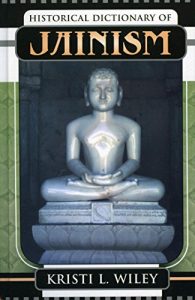 Baixar Historical Dictionary of Jainism (Historical Dictionaries of Religions, Philosophies, and Movements Series) pdf, epub, ebook
