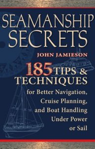 Baixar Seamanship Secrets: 185 Tips & Techniques for Better Navigation, Cruise Planning, and Boat Handling Under Power or Sail pdf, epub, ebook