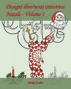 Baixar Disegni divertenti antistress – Natale – Volume 1: È arrivato il momento di festeggiare il Natale! pdf, epub, ebook