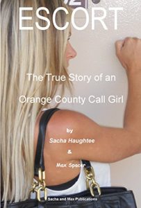 Baixar ESCORT – The True Story of an Orange County Call Girl (Orange County Girls Trilogy Book 1) (English Edition) pdf, epub, ebook