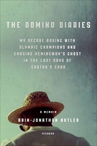 Baixar The Domino Diaries: My Decade Boxing with Olympic Champions and Chasing Hemingway’s Ghost in the Last Days of Castro’s Cuba pdf, epub, ebook