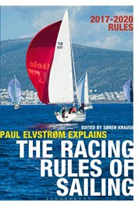 Baixar Paul Elvstrom Explains the Racing Rules of Sailing: Complete 2017-2020 Rules pdf, epub, ebook