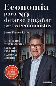 Baixar Economía para NO dejarse engañar por los economistas: 50 preguntas y sus respuestas sobre los problemas económicos actuales pdf, epub, ebook