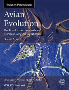 Baixar Avian Evolution: The Fossil Record of Birds and its Paleobiological Significance (TOPA Topics in Paleobiology) pdf, epub, ebook