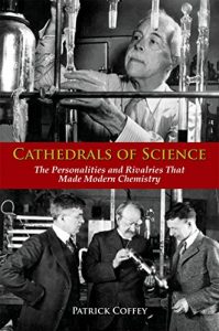 Baixar Cathedrals of Science: The Personalities and Rivalries That Made Modern Chemistry pdf, epub, ebook