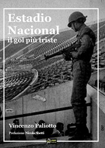 Baixar Estadio Nacional Il gol più triste pdf, epub, ebook