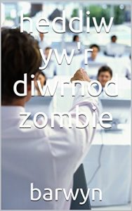 Baixar heddiw yw’r diwrnod zombie (Welsh Edition) pdf, epub, ebook
