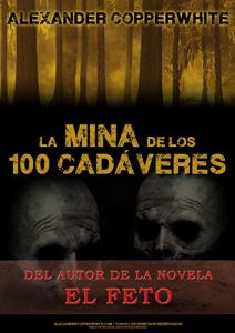 Baixar La mina de los 100 cadáveres (El relato): La aparición de los fantasmas (Spanish Edition) pdf, epub, ebook