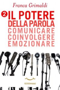 Baixar Il potere della parola. Comunicare, coinvolgere, emozionare (Corso di dizione Vol. 2) pdf, epub, ebook