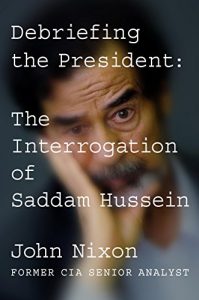 Baixar Debriefing the President: The Interrogation of Saddam Hussein pdf, epub, ebook