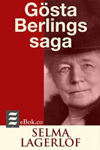 Baixar Gösta Berlings saga (Swedish Edition) pdf, epub, ebook