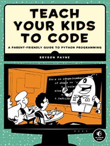 Baixar Teach Your Kids to Code: A Parent-Friendly Guide to Python Programming pdf, epub, ebook