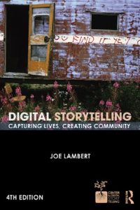 Baixar Digital Storytelling: Capturing Lives, Creating Community (Digital Imaging and Computer Vision) pdf, epub, ebook