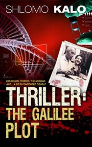 Baixar THRILLER: The Galilee Plot: (International Biological Terrorism, The Mossad, and A Self-contended Couple…) (English Edition) pdf, epub, ebook