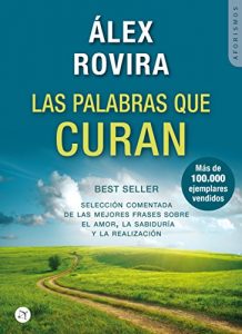 Baixar Las Palabras Que Curan: Selección comentada de las mejores frases sobre el amor, la sabiduría y la realización (Spanish Edition) pdf, epub, ebook