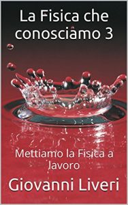 Baixar La Fisica che conosciamo 3: Mettiamo la fisica a “Lavoro” pdf, epub, ebook