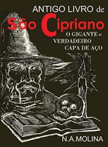 Baixar Antigo livro de São Cipriano, o gigante e verdadeiro Capa de Aço (Portuguese Edition) pdf, epub, ebook