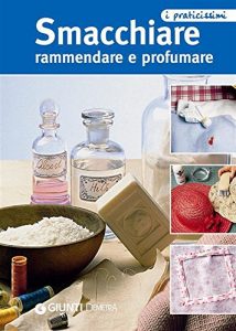 Baixar Smacchiare rammendare e profumare (Praticissimi) pdf, epub, ebook