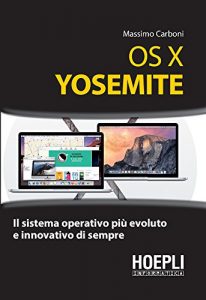 Baixar OS X Yosemite: Il sistema operativo più evoluto e innovativo di sempre pdf, epub, ebook