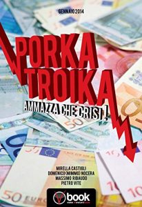 Baixar Porka Troika: Ammazza che Crisi pdf, epub, ebook