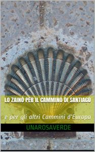 Baixar Lo zaino per il Cammino di Santiago: e per gli altri Cammini d’Europa pdf, epub, ebook