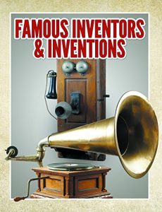 Baixar Famous Inventors & Inventions: Children’s Books (Books For Kids Series) pdf, epub, ebook