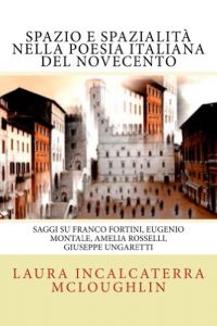 Baixar Spazio e spazialita’ nella poesia italiana del Novecento (Transference. Poetry and Cinema) pdf, epub, ebook
